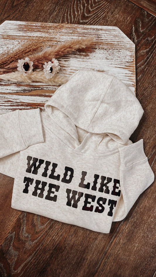 Wild like the west hoodie