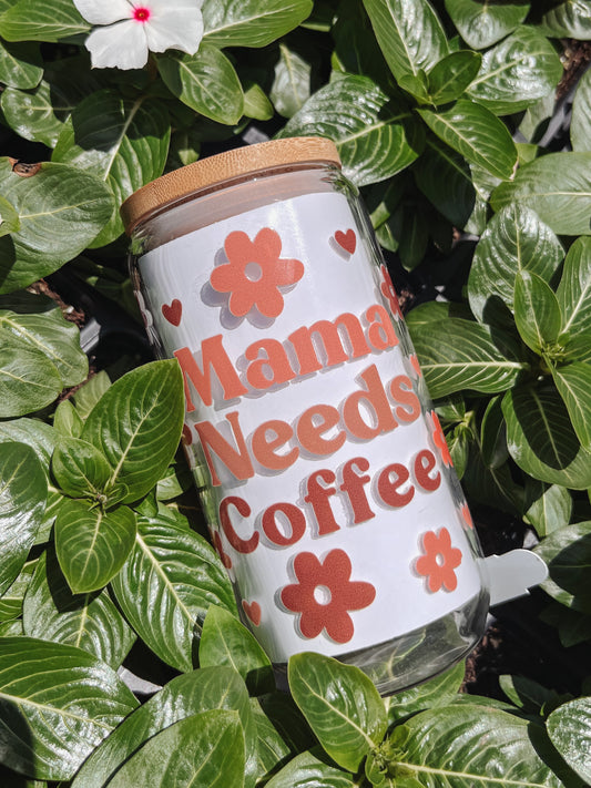 Mama needs coffee coffee cup